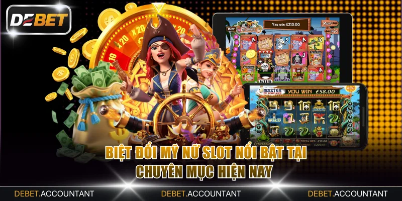 Biệt đổi mỹ nữ slot nổi bật tại chuyên mục hiện nay 