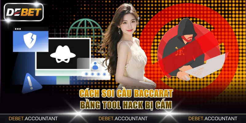 Cách soi cầu Baccarat bằng tool hack bị cấm