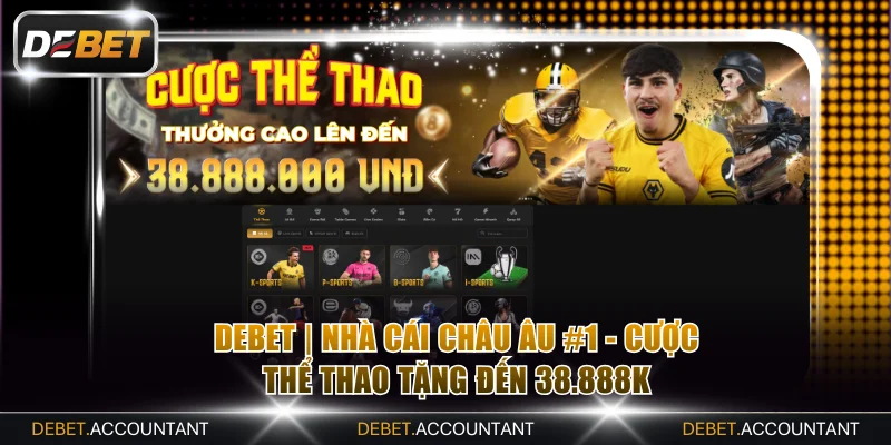 DEBET 🎖️ Trang Chủ DEBET.COM – Cá Cược Bóng Đá Chính Thức