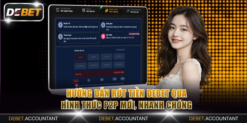Hướng dẫn rút tiền DEBET qua hình thức P2P mới, nhanh chóng