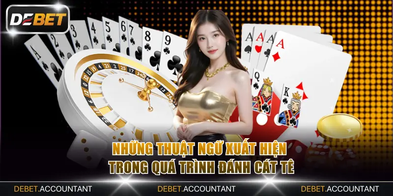 Những thuật ngữ xuất hiện trong quá trình đánh Cát Tê